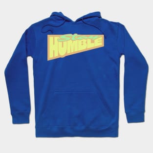 stay humble Hoodie